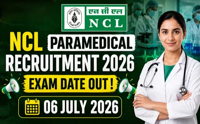 NCL Paramedical Exam Date 06 July 2026