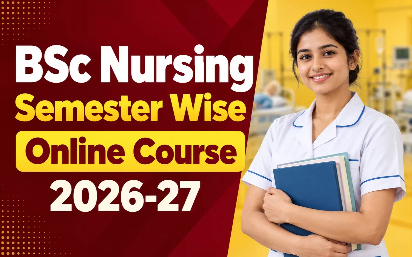 BSc Nursing Semester Wise Online Course 2026-27