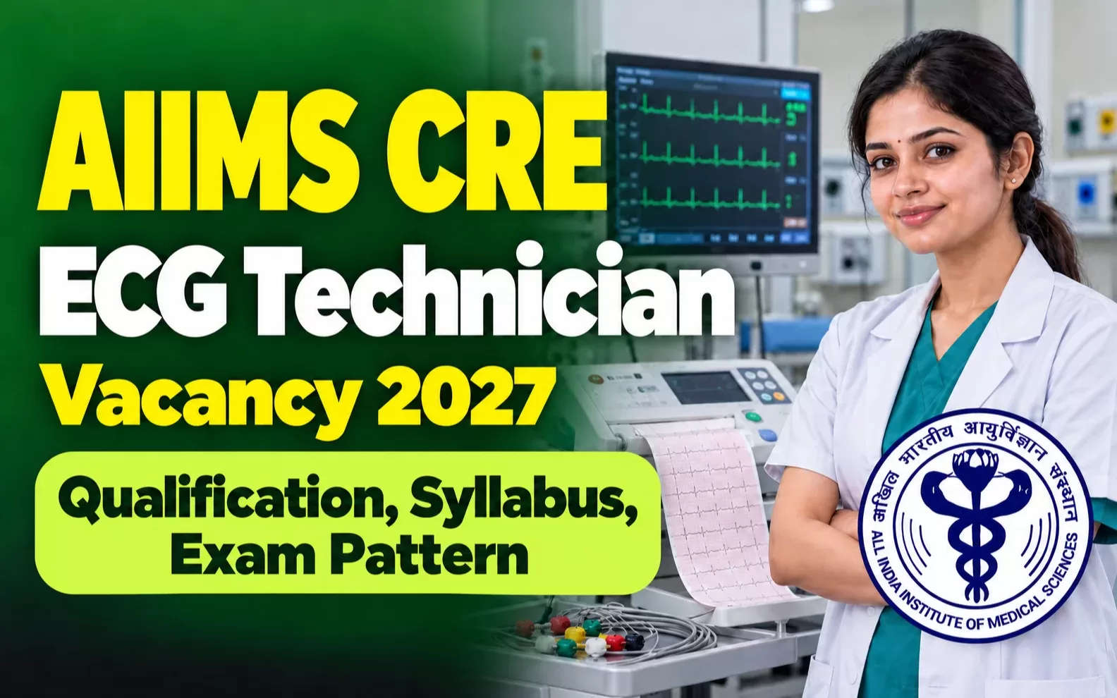 AIIMS CRE ECG Technician Syllabus, Exam Pattern, Eligibility & Experience (Institute-wise)