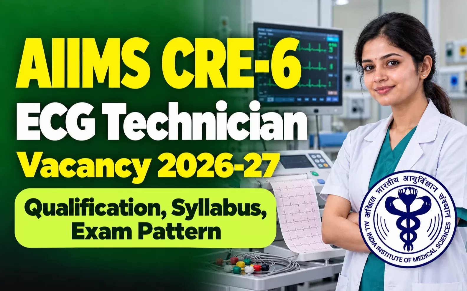 AIIMS CRE ECG Technician Vacancy 2026-27: Qualification, Syllabus, Exam Pattern & CRE-5 Cut Off