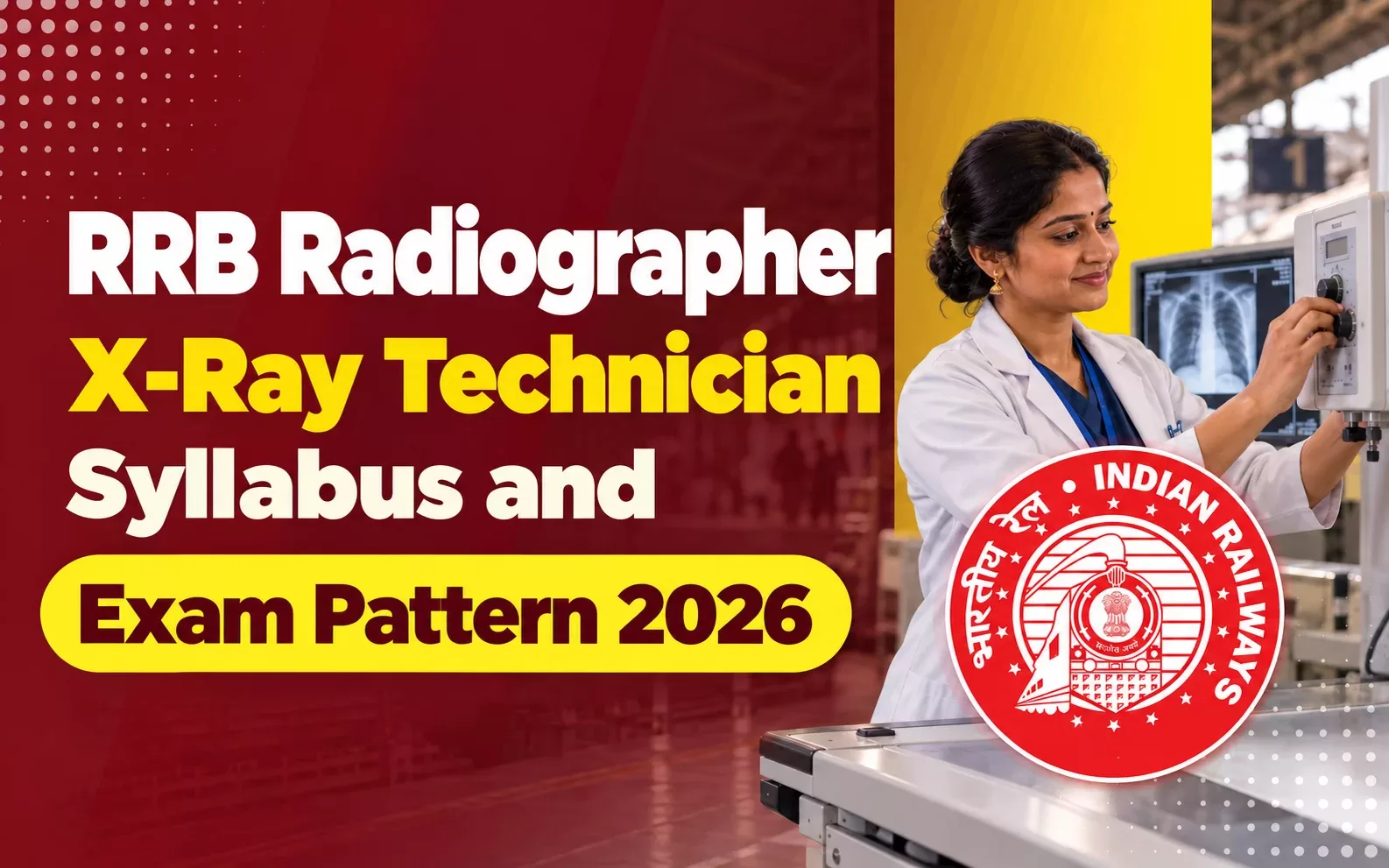RRB Radiographer & X-Ray Technician Syllabus and Exam Pattern 2026