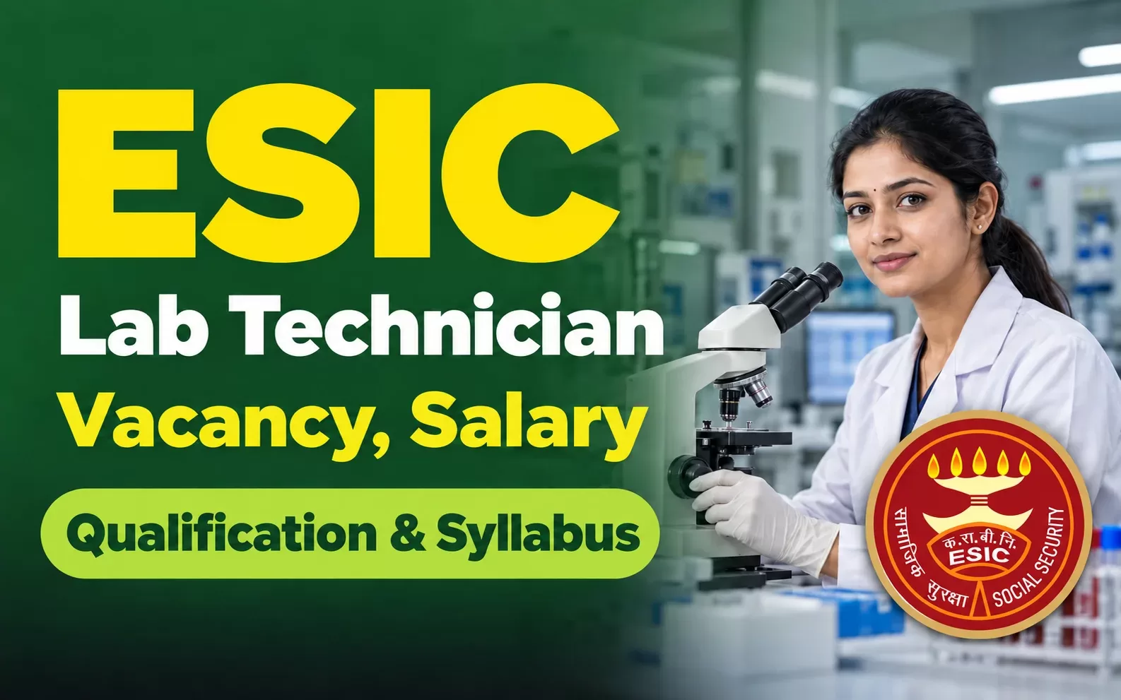 ESIC Lab Technician: Vacancy, Salary, Qualification & Syllabus