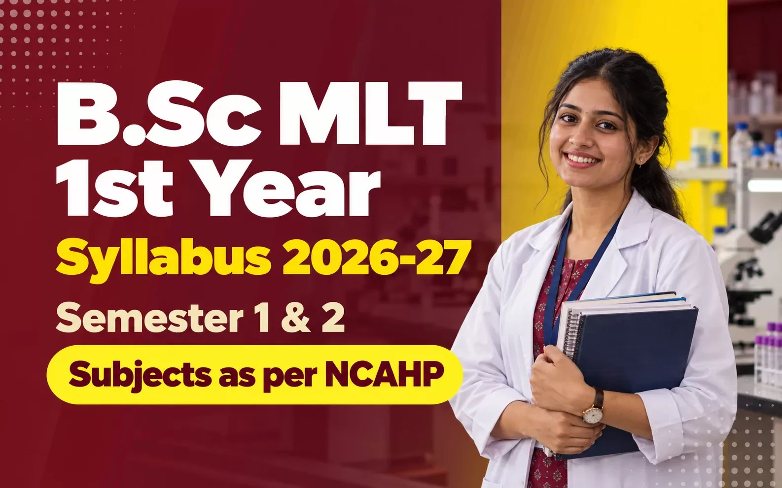 B.Sc MLT 1st Year Syllabus 2026-27 (BMLT / BMLS): Semester 1 & 2 Subjects as per NCAHP