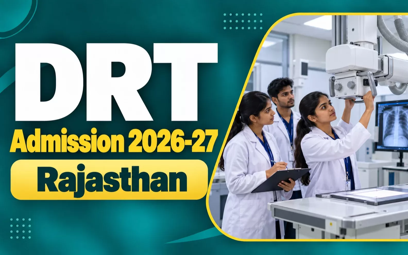 DRT Admission 2026-27 Rajasthan - Diploma in Radiation Technology X-Ray Technician course
