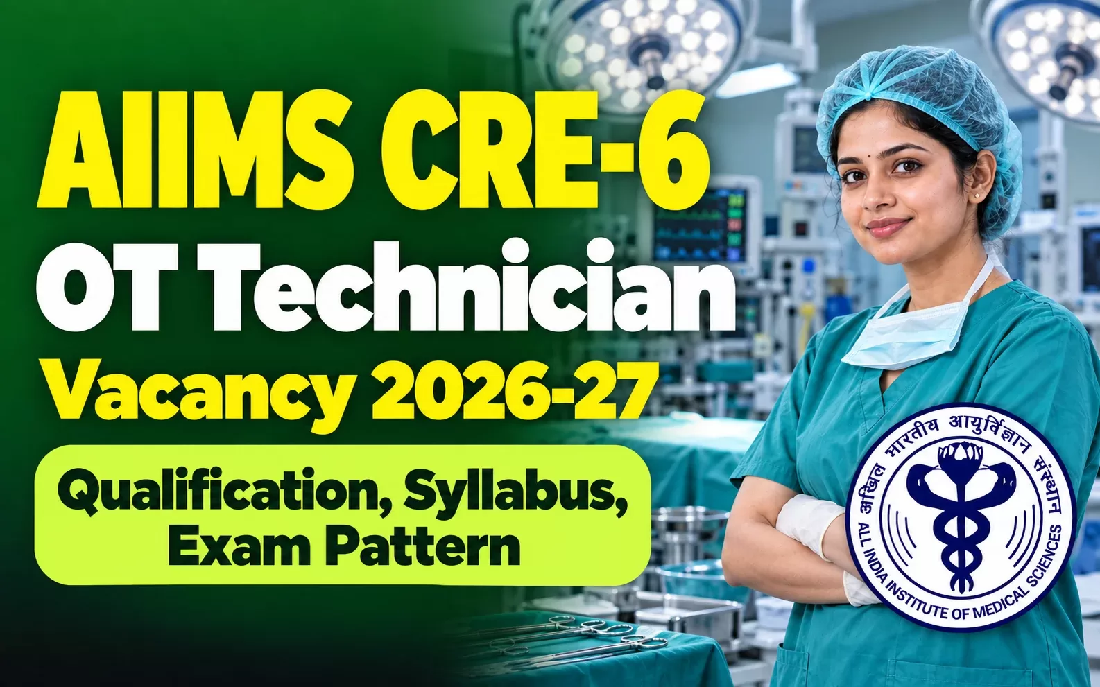 AIIMS CRE OT Technician Vacancy 2026-27: Qualification, Syllabus, Exam Pattern & CRE-5 Cut Off
