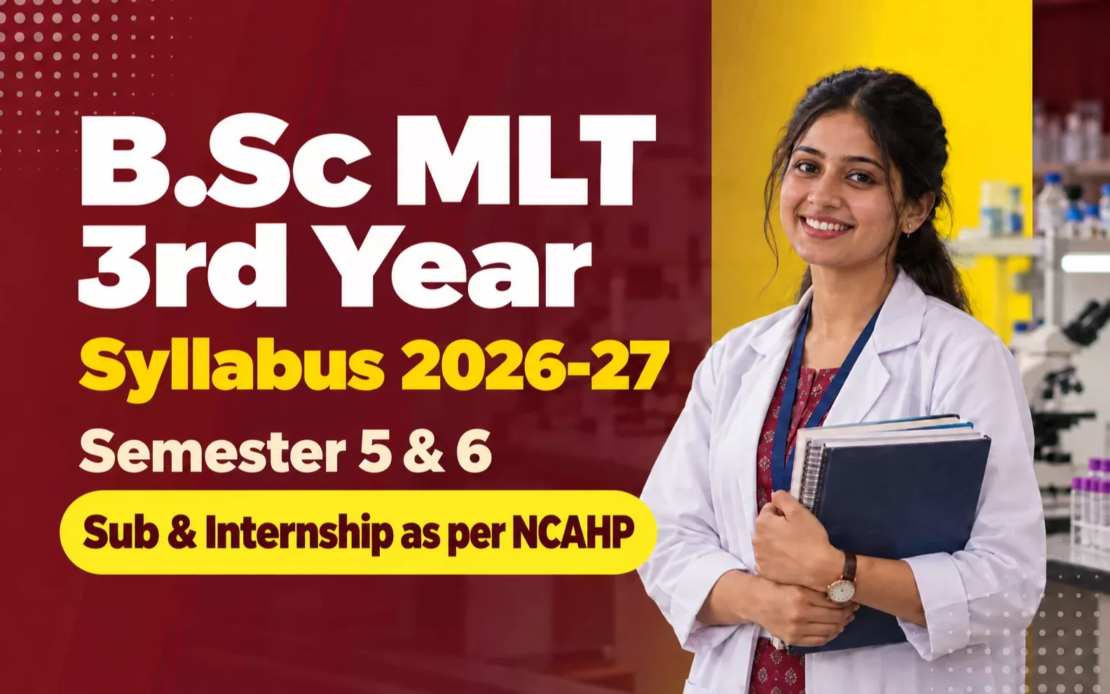 B.Sc MLT 3rd Year Syllabus 2026-27 (BMLT / BMLS): Semester 5 & 6 Subjects and Internship as per NCAHP